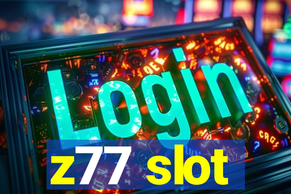 z77 slot