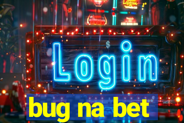 bug na bet