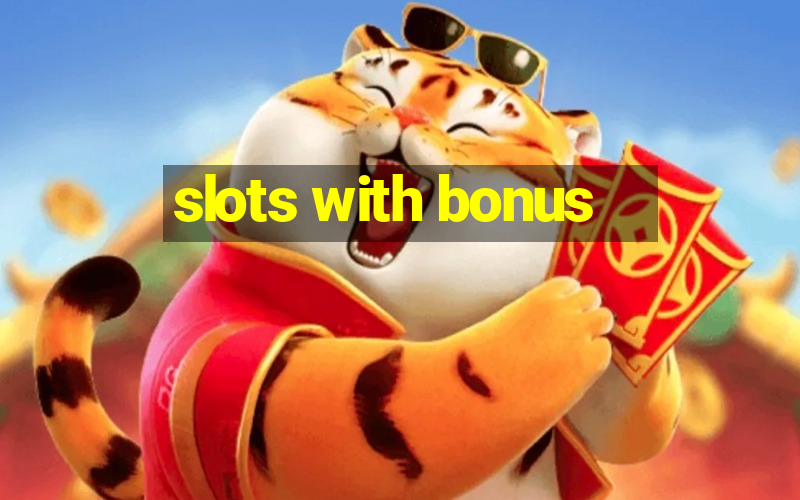 slots with bonus