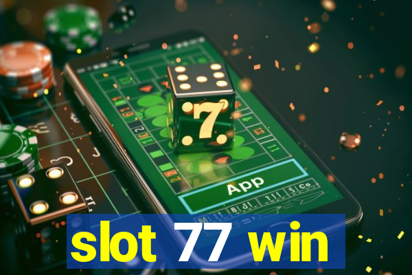 slot 77 win