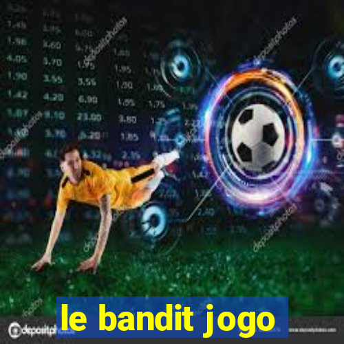 le bandit jogo