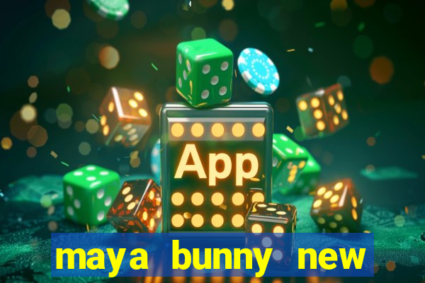 maya bunny new slot release