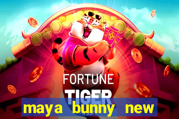 maya bunny new slot release