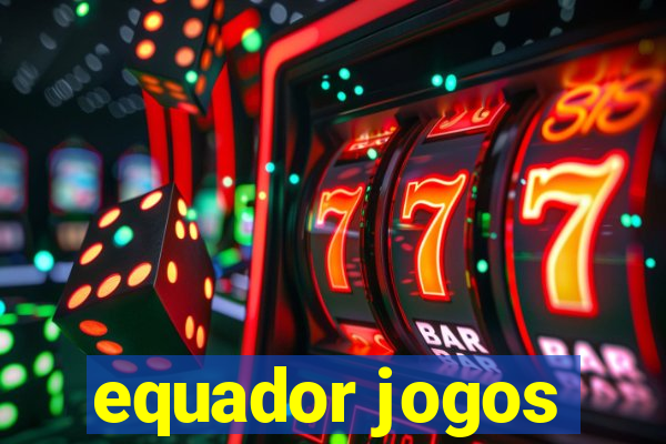 equador jogos