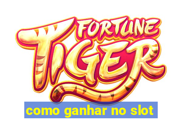 como ganhar no slot