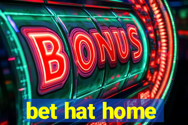 bet hat home