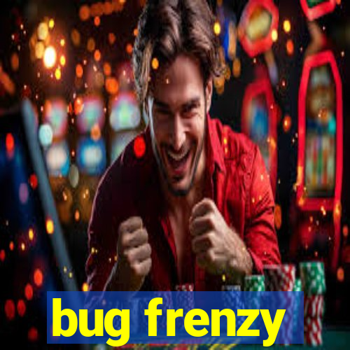 bug frenzy