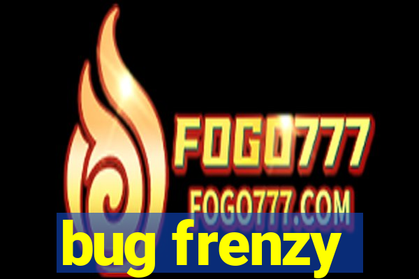 bug frenzy