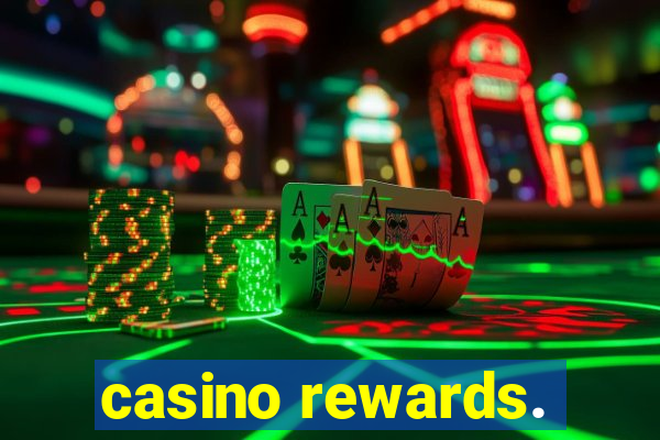 casino rewards.