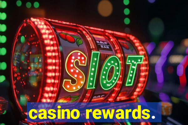 casino rewards.