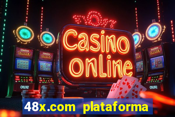 48x.com plataforma de jogos