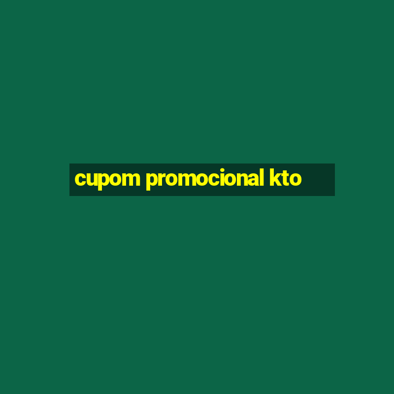 cupom promocional kto