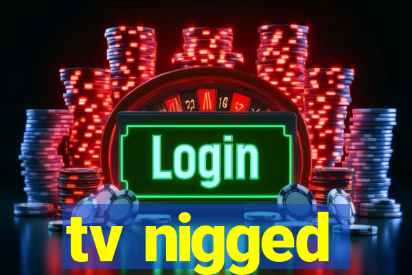 tv nigged