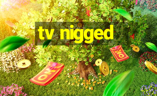 tv nigged