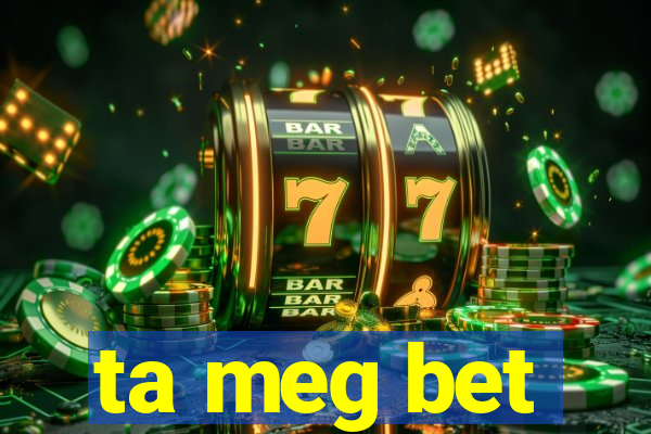 ta meg bet