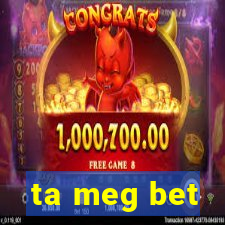 ta meg bet