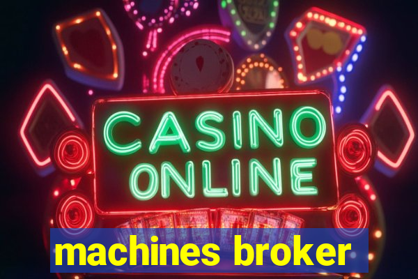 machines broker