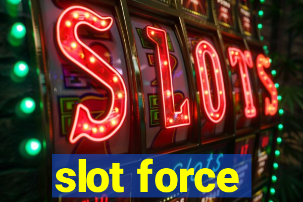 slot force