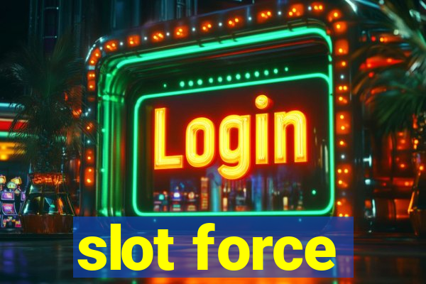 slot force