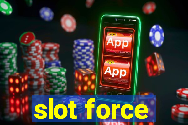 slot force