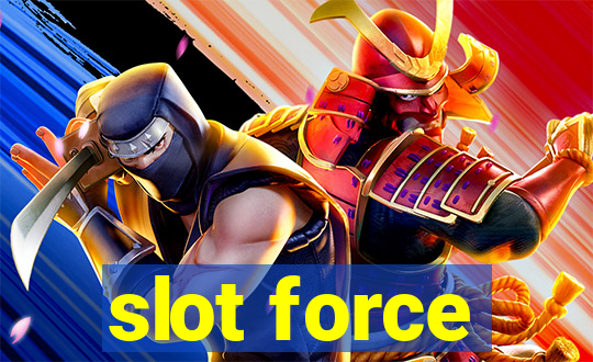 slot force