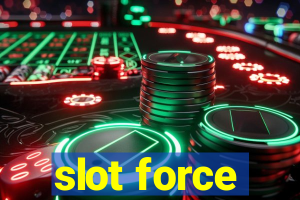 slot force