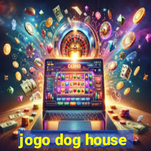 jogo dog house