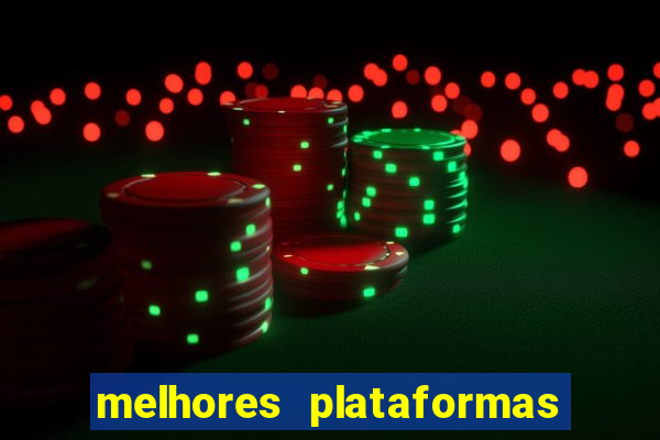 melhores plataformas de apostas