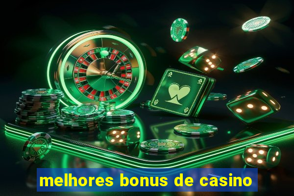 melhores bonus de casino