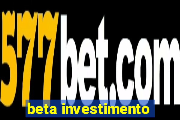 beta investimento