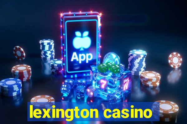 lexington casino