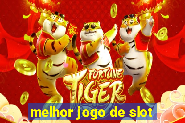 melhor jogo de slot