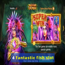 4 fantastic fish slot