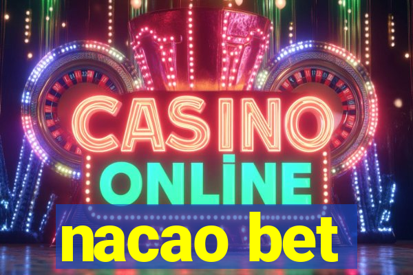 nacao bet