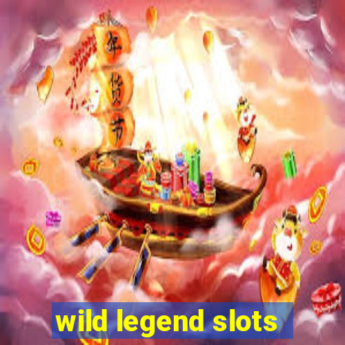 wild legend slots