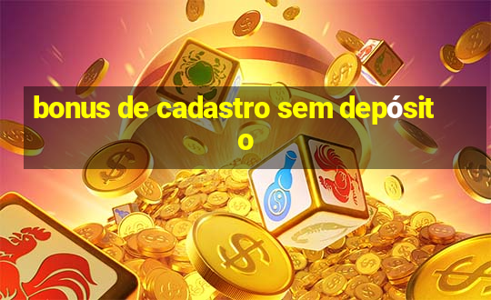 bonus de cadastro sem depósito