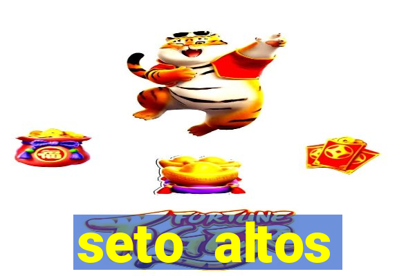 seto altos parametros significado