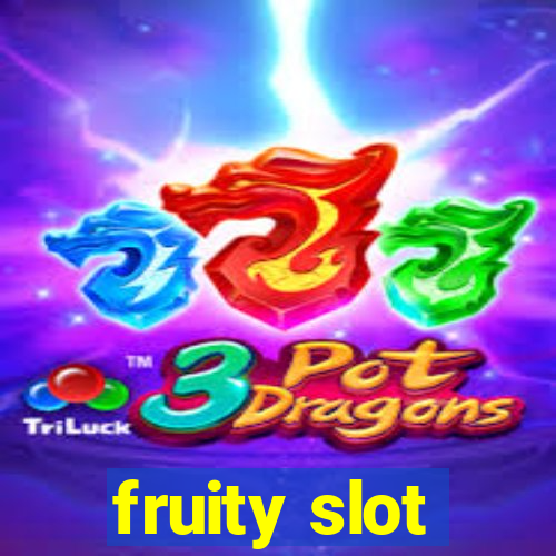 fruity slot