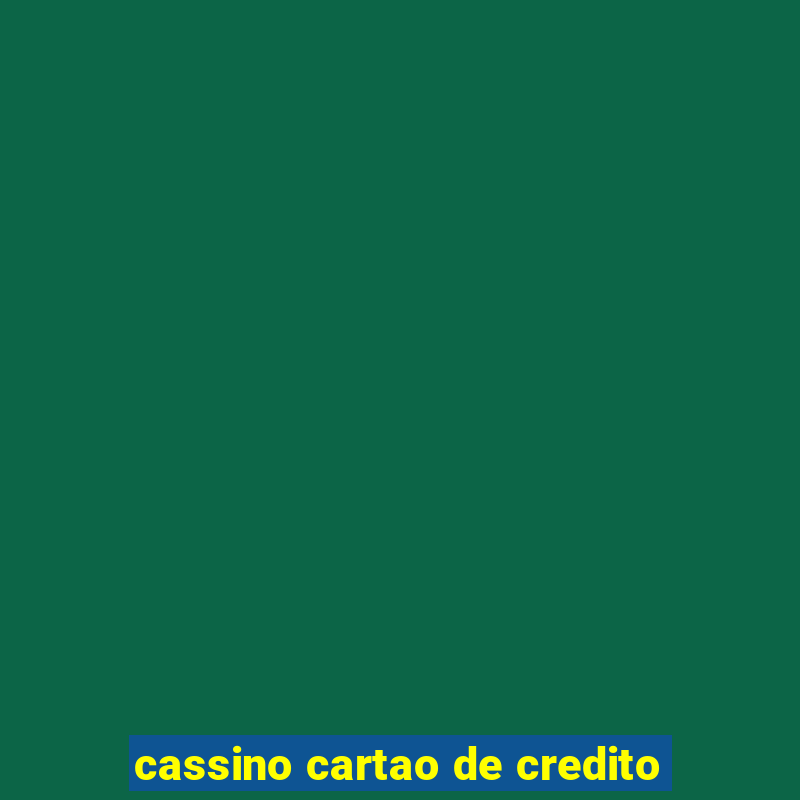 cassino cartao de credito