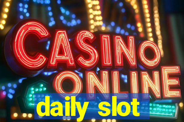 daily slot