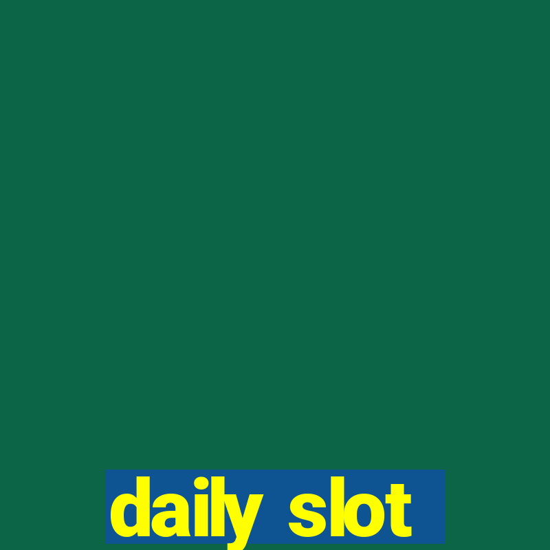 daily slot