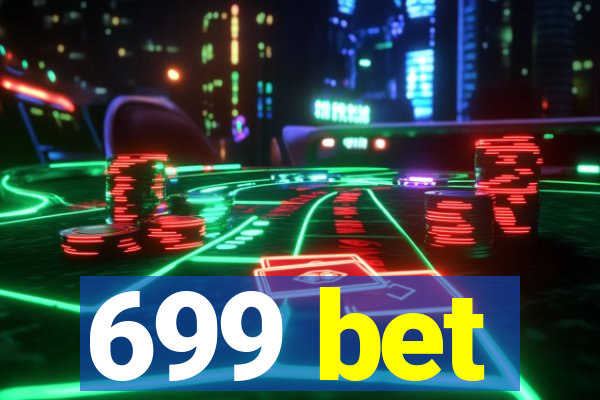 699 bet