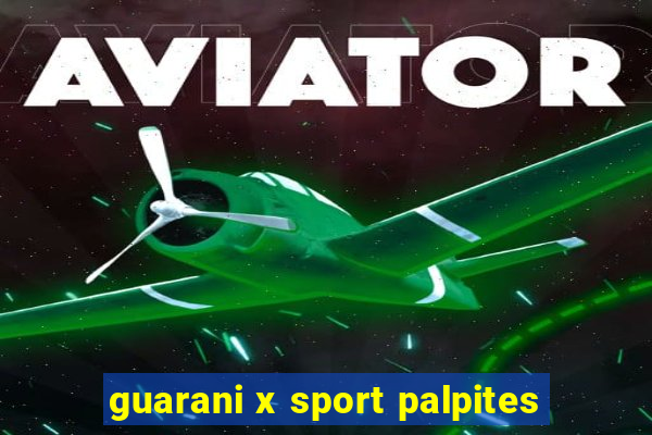 guarani x sport palpites