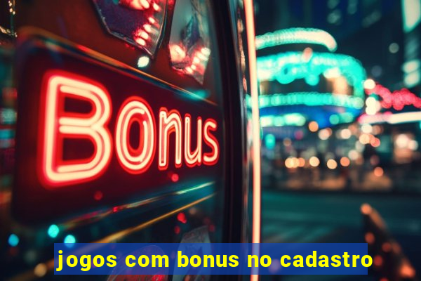 jogos com bonus no cadastro