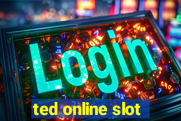 ted online slot