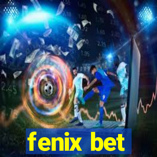 fenix bet