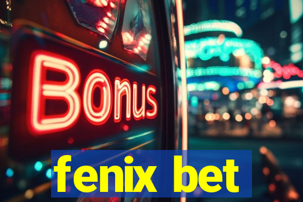 fenix bet