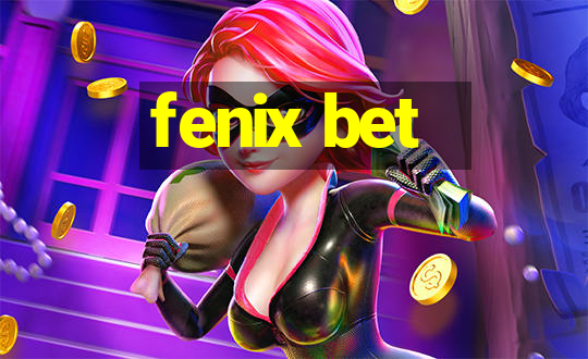 fenix bet