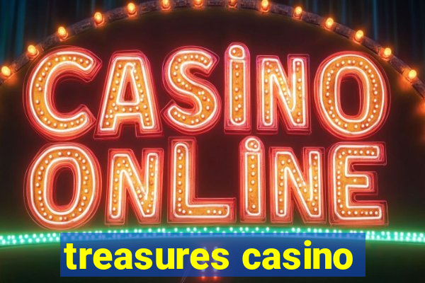 treasures casino