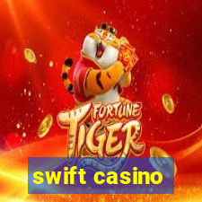 swift casino